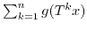 $ \sum_{k=1}^n g(T^kx)$