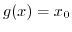 $ g(x) = x_0$