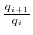 $ \frac{q_{i+1}}{q_i}$