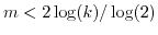 $ m<2 \log(k)/\log(2)$