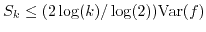 $ S_k \leq (2 \log(k)/\log(2)) {\rm Var}(f)$