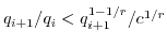 $ q_{i+1}/q_i < q_{i+1}^{1-1/r}/c^{1/r}$