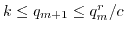 $ k \leq q_{m+1} \leq q_m^r/c$