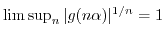 $ \limsup_n \vert g(n \alpha)\vert^{1/n}=1$