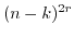 $ (n-k)^{2r}$