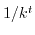 $ 1/k^t$