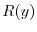 $ R(y)$
