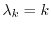 $ \lambda_k = k$