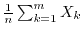 $\frac{1}{n} \sum_{k=1}^m X_k$