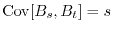 $\Cov[B_s,B_t] = s$