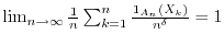 $\lim_{n \to \infty} \frac{1}{n} \sum_{k=1}^{n} \frac{1_{A_n}(X_k)}{n^{\delta}} =1$