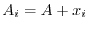 $A_i = A + x_i$