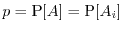$p=\Prob[A]=\Prob[A_i]$