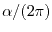 $\alpha/(2\pi)$