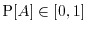 $\Prob[A] \in [0,1]$
