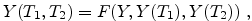 $\displaystyle Y(T_1,T_2)=F(Y,Y(T_1),Y(T_2)) \; , $