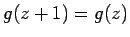$g(z+1) = g(z)$