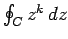 $ \oint_Cz^k\,dz$