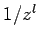 $ 1/z^l$