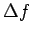 $ \Delta f$