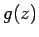 $ g(z)$