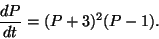 \begin{displaymath}{dP\over dt} = (P + 3)^2(P - 1).\end{displaymath}