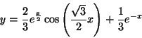 \begin{displaymath}y={2\over 3} e^{x\over 2} \cos \left(
{\sqrt{3}\over 2} x\right) + {1\over 3} e^{-x}\end{displaymath}