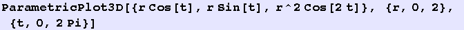 ParametricPlot3D[{r Cos[t], r Sin[t], r^2 Cos[2t]}, {r, 0, 2}, {t, 0, 2Pi}]