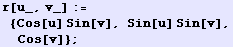 r[u_, v_] := {Cos[u] Sin[v], Sin[u] Sin[v], Cos[v]} ;