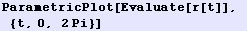 ParametricPlot[Evaluate[r[t]], {t, 0, 2Pi}]
