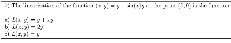 \fbox{ \parbox{16cm}{
7) If $\vec{v} = (1,2,3)$, $\vec{w} = (-2,-4,-6)$, then \\...
...is correct. They are parallel because a scaling with $\lambda=-2$
gives $w$.
}}
