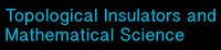 Topological insulators in Mathematical Sciences