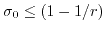 $ \sigma_0 \leq (1-1/r)$