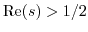 $ {\rm Re}(s)>1/2$