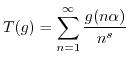 $\displaystyle T(g) = \sum_{n=1}^{\infty} \frac{g(n \alpha)}{n^s} $
