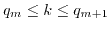 $ q_m \leq k \leq q_{m+1}$