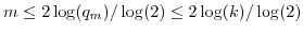 $ m \leq 2 \log(q_m)/\log(2) \leq 2 \log(k)/\log(2)$