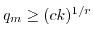 $ q_m \geq (c k)^{1/r}$