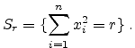 $\displaystyle S_r= \{ \sum_{i=1}^n x_i^2=r \} \; . $