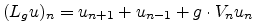 $\displaystyle (L_gu)_n=u_{n+1}+u_{n-1}+g \cdot V_n u_n $