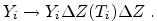 $\displaystyle Y_i \rightarrow Y_i \Delta Z(T_i) \Delta Z \; . $