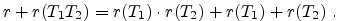 $\displaystyle r + r(T_1 T_2)=r(T_1) \cdot r(T_2) + r(T_1)+r(T_2) \; . $